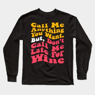 Funny Wine Sayings Long Sleeve T-Shirt